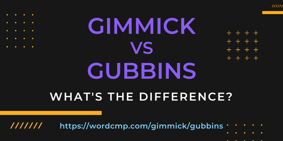 Difference between gimmick and gubbins
