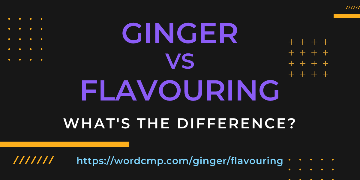 Difference between ginger and flavouring