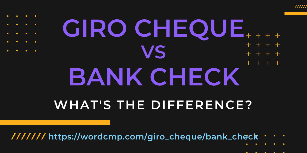 Difference between giro cheque and bank check