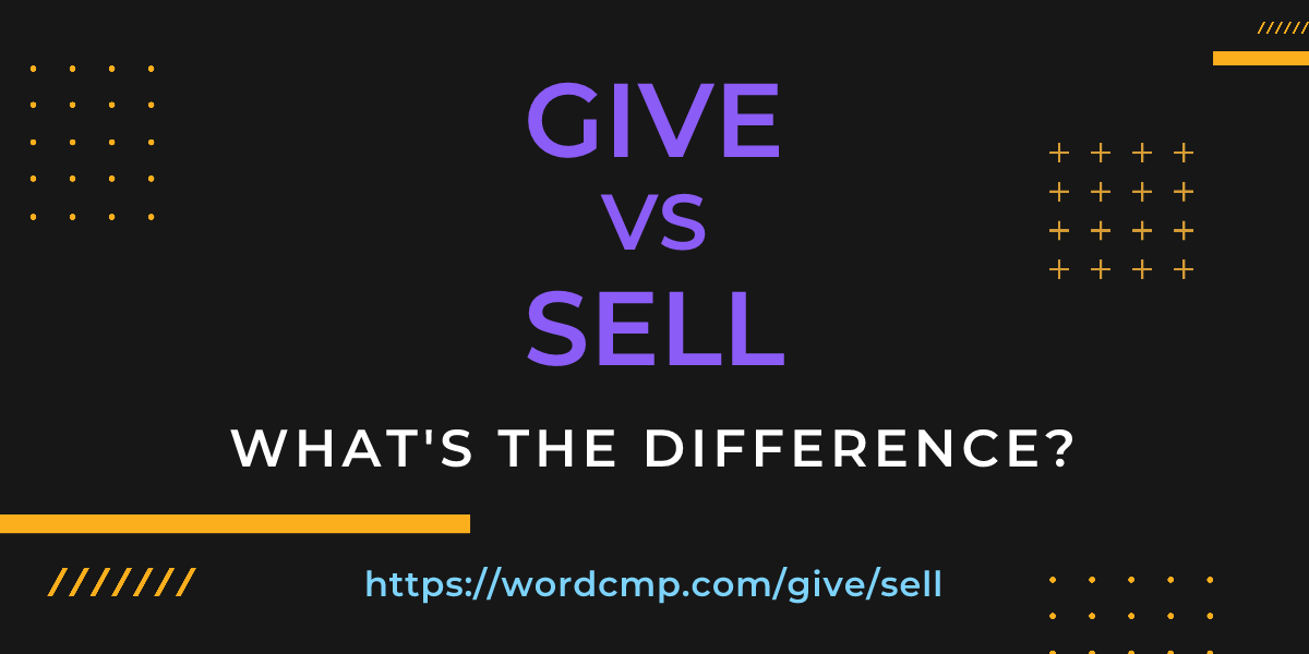Difference between give and sell