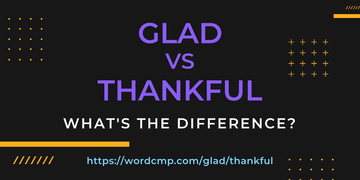 Difference between glad and thankful