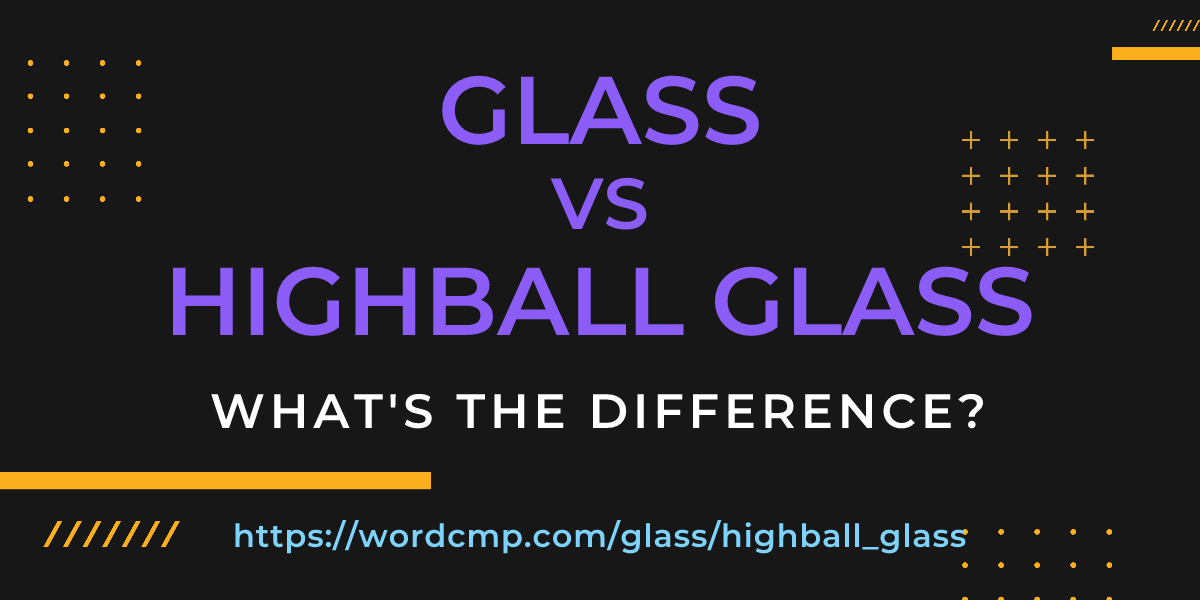 Difference between glass and highball glass