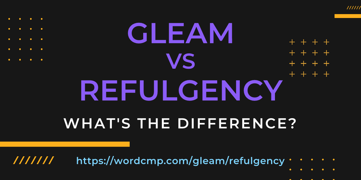 Difference between gleam and refulgency