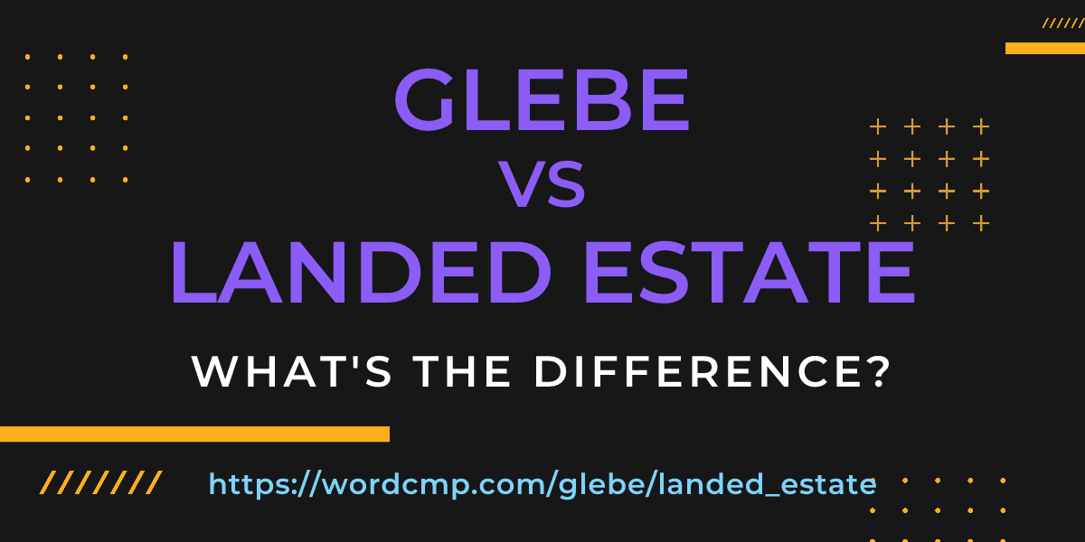 Difference between glebe and landed estate