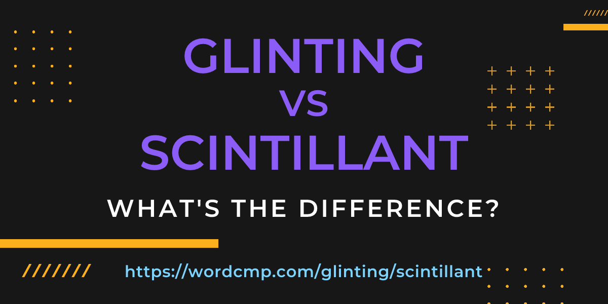 Difference between glinting and scintillant