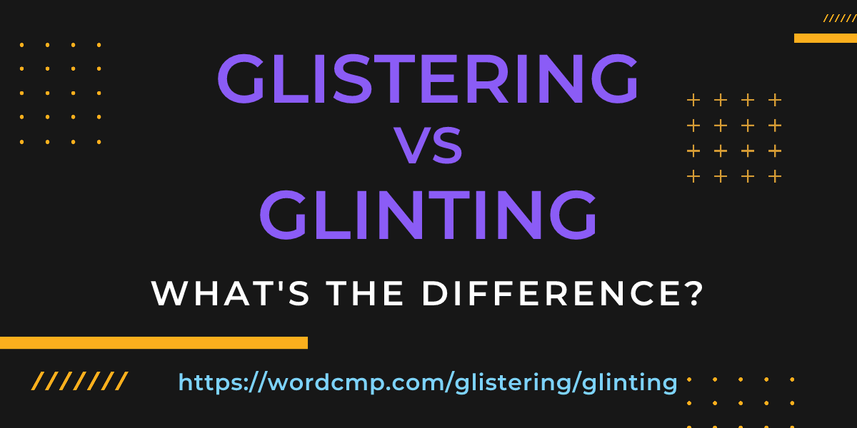 Difference between glistering and glinting