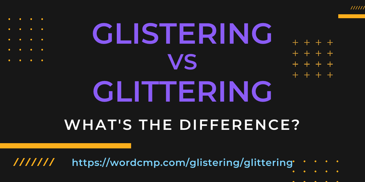 Difference between glistering and glittering