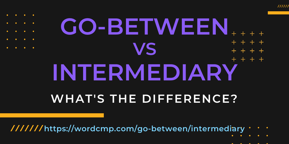 Difference between go-between and intermediary