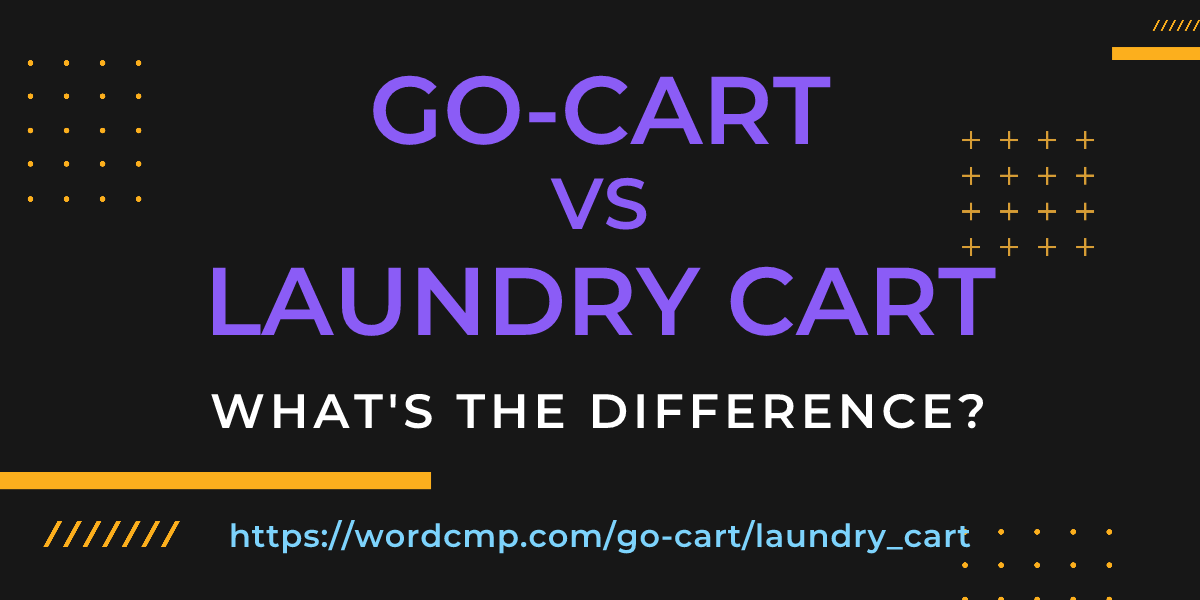 Difference between go-cart and laundry cart