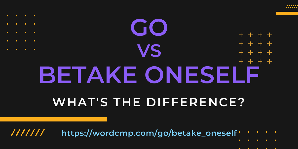Difference between go and betake oneself