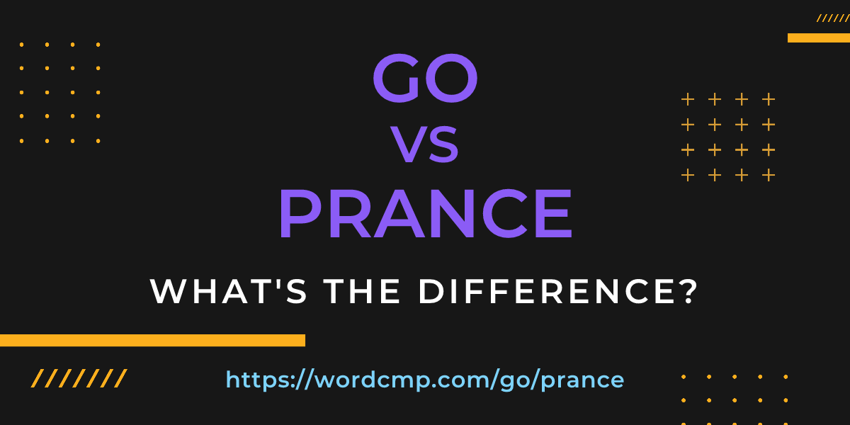 Difference between go and prance
