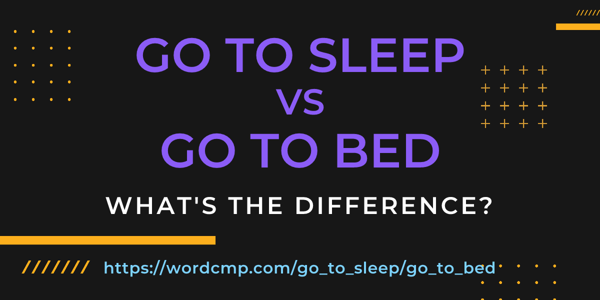 Difference between go to sleep and go to bed