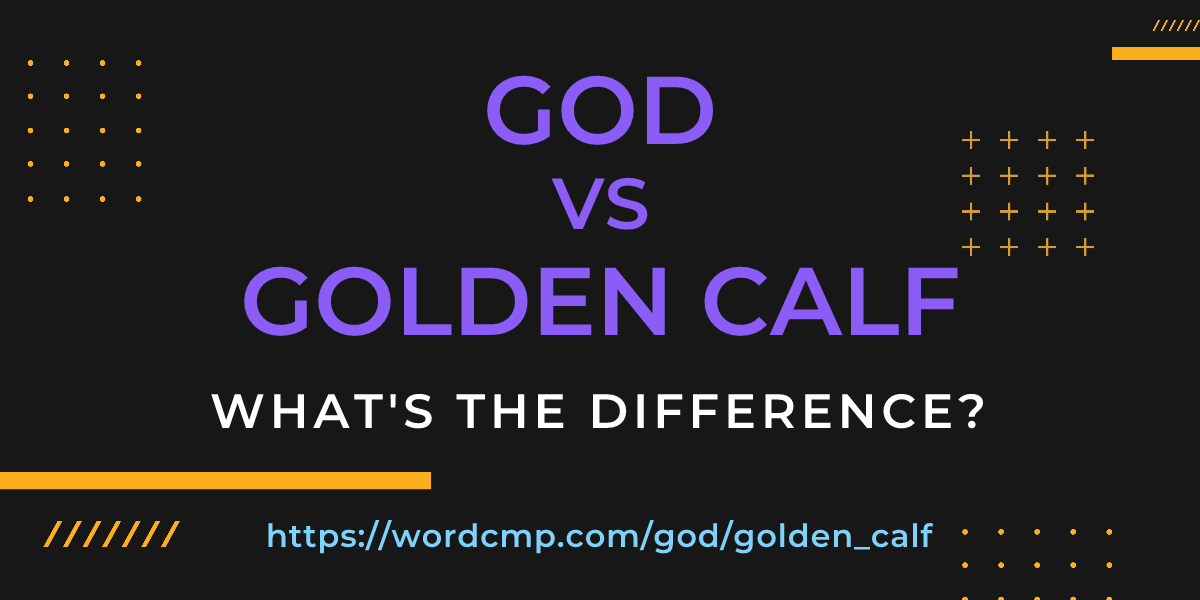 Difference between god and golden calf