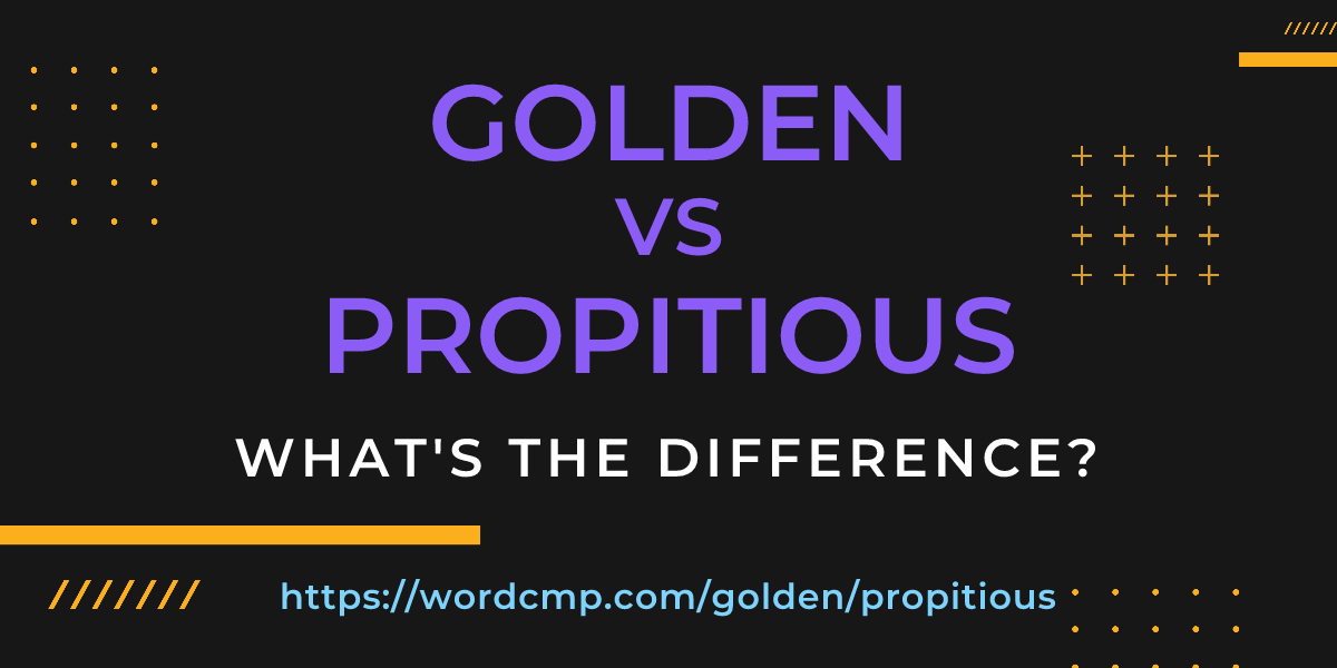 Difference between golden and propitious