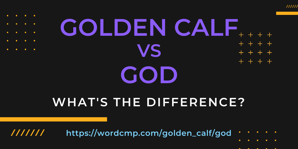 Difference between golden calf and god