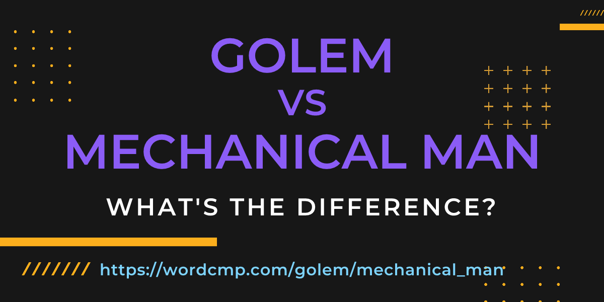 Difference between golem and mechanical man