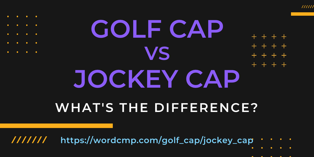 Difference between golf cap and jockey cap