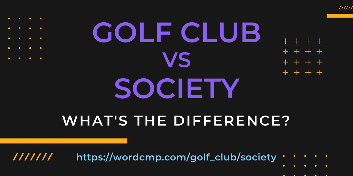 Difference between golf club and society