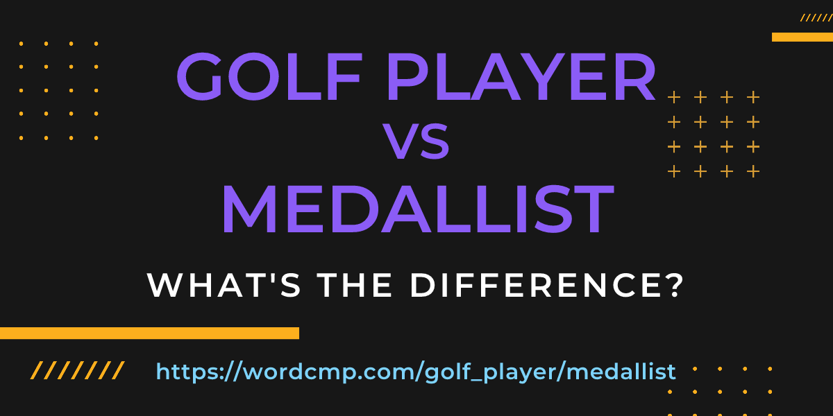 Difference between golf player and medallist