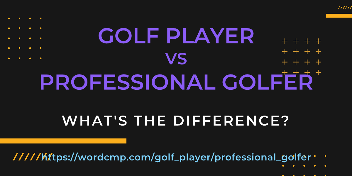 Difference between golf player and professional golfer