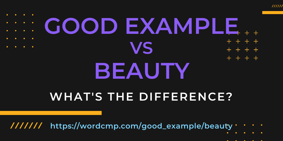 Difference between good example and beauty