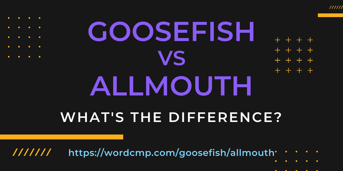 Difference between goosefish and allmouth