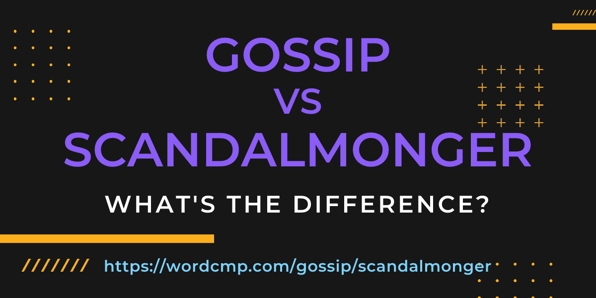 Difference between gossip and scandalmonger