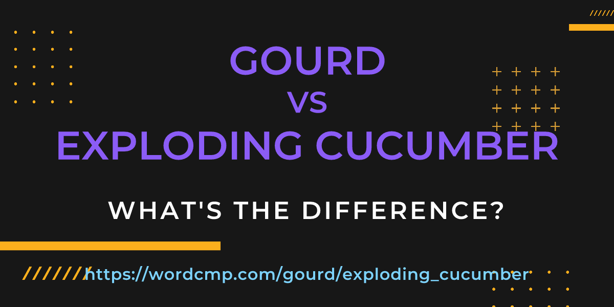 Difference between gourd and exploding cucumber