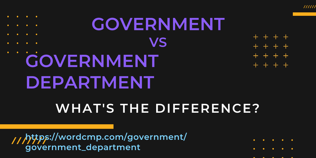 Difference between government and government department