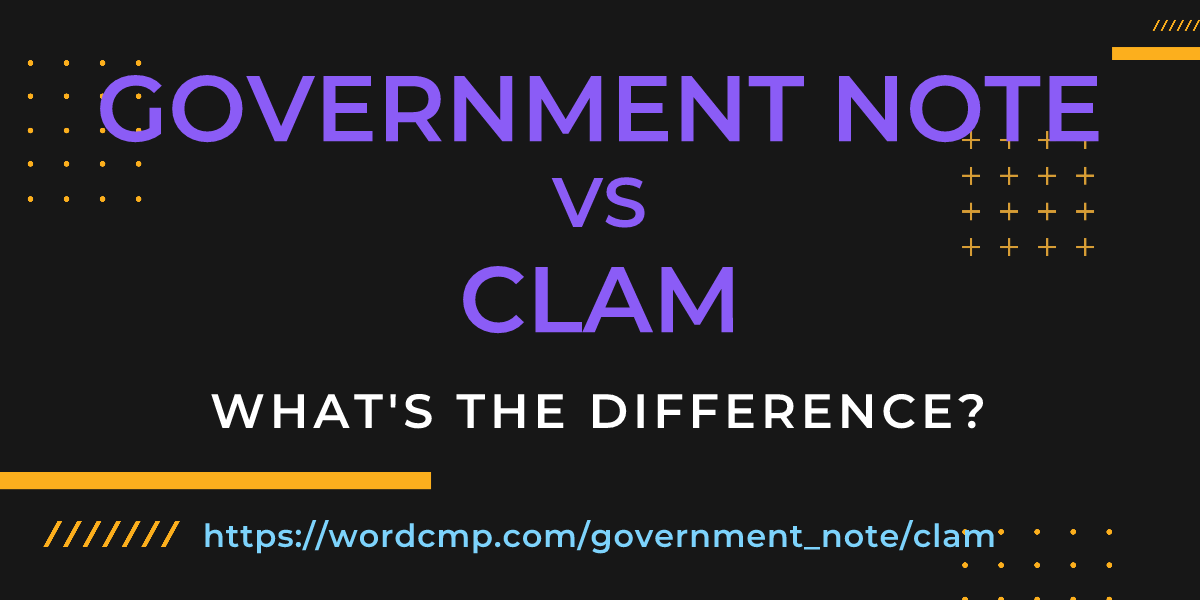 Difference between government note and clam