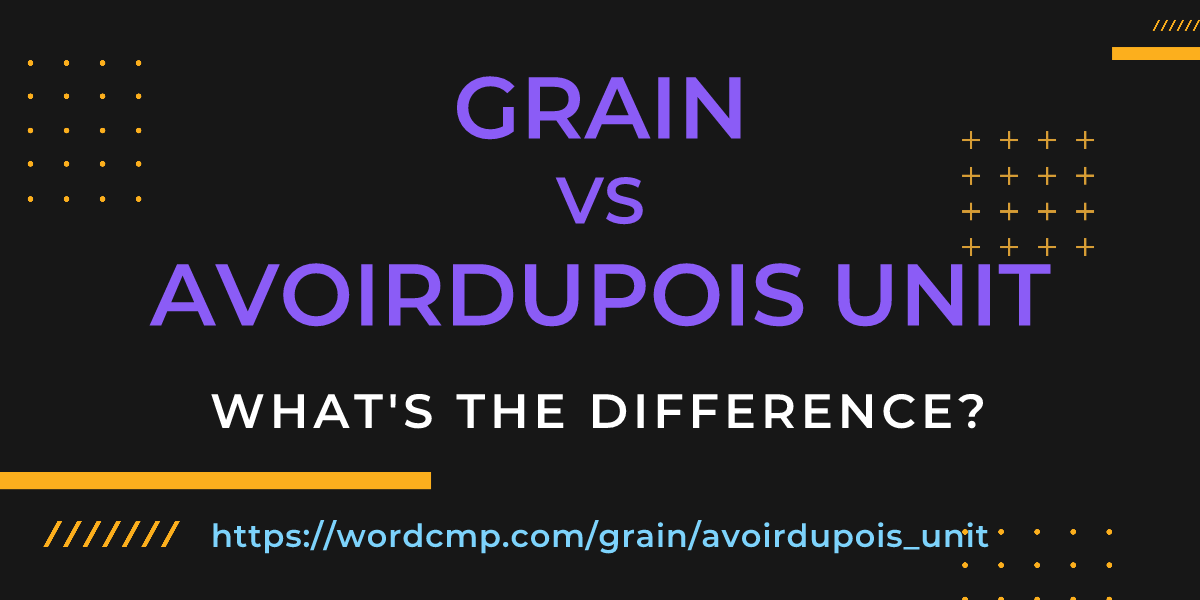 Difference between grain and avoirdupois unit