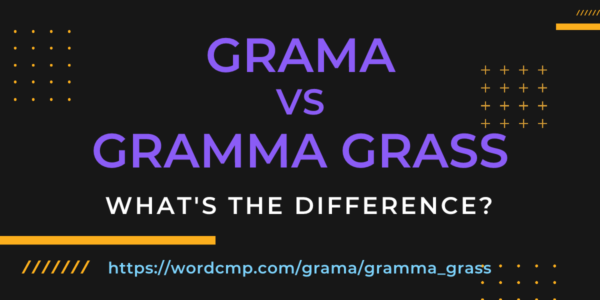 Difference between grama and gramma grass