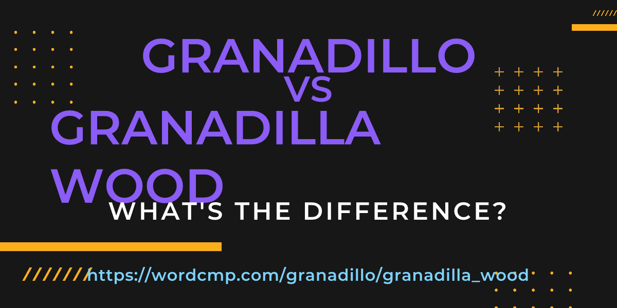 Difference between granadillo and granadilla wood