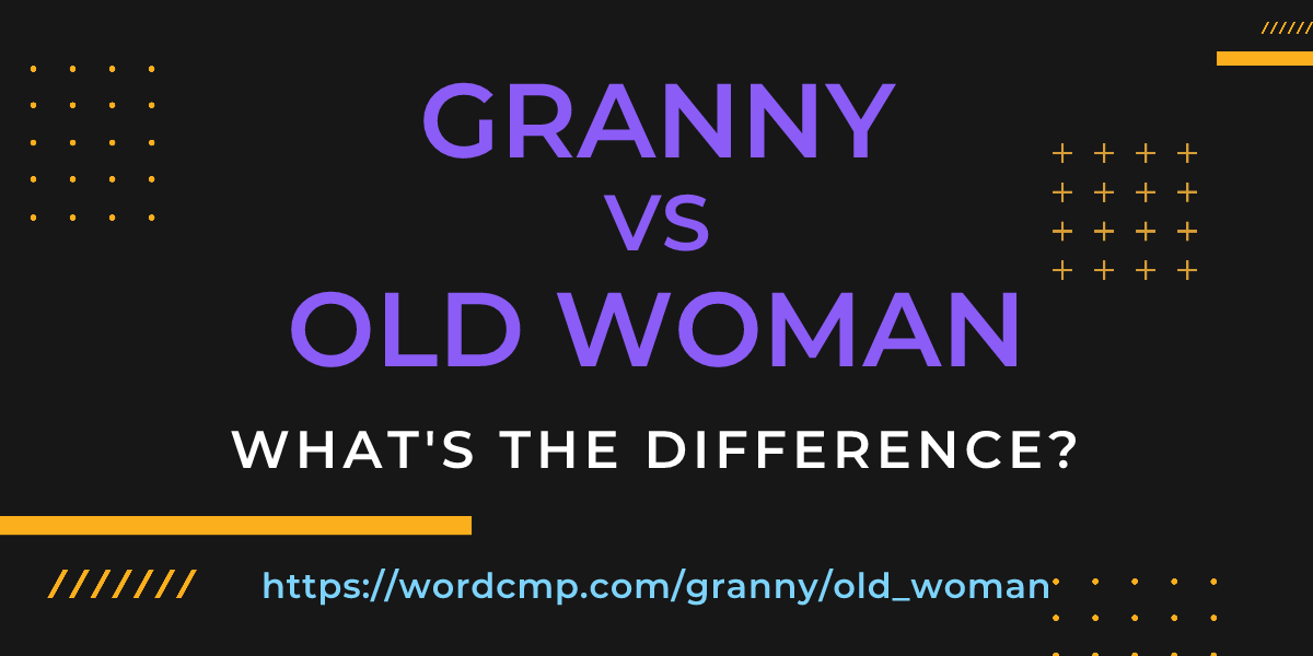 Difference between granny and old woman
