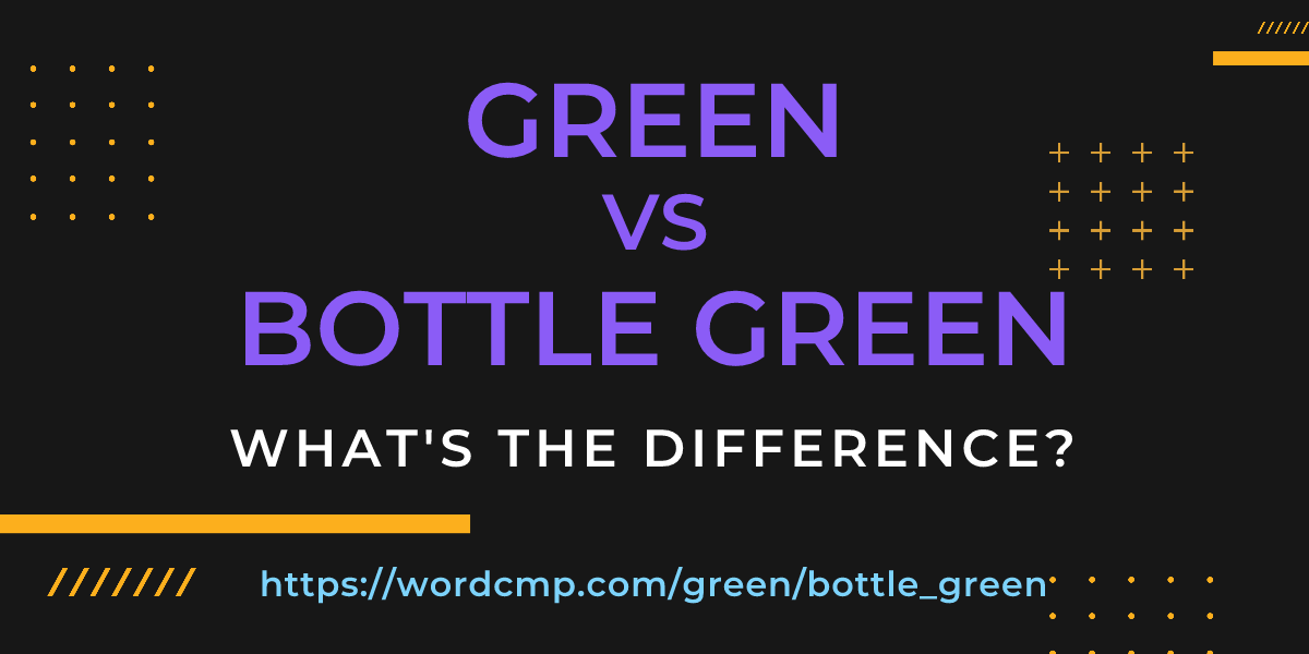 Difference between green and bottle green
