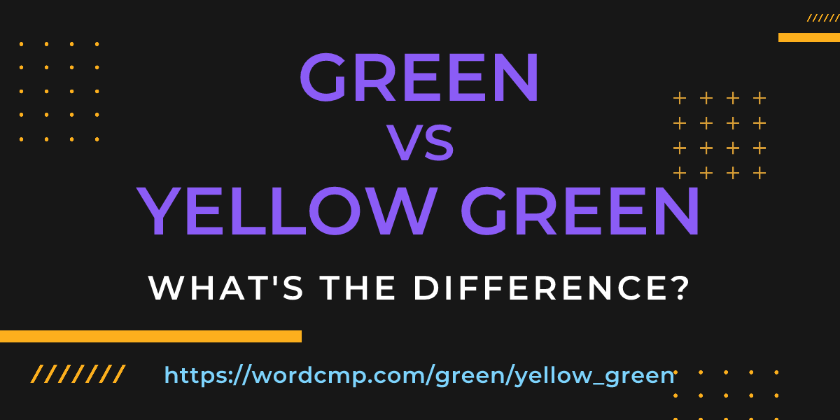 Difference between green and yellow green