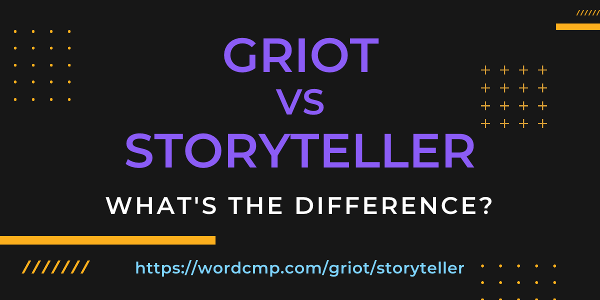Difference between griot and storyteller