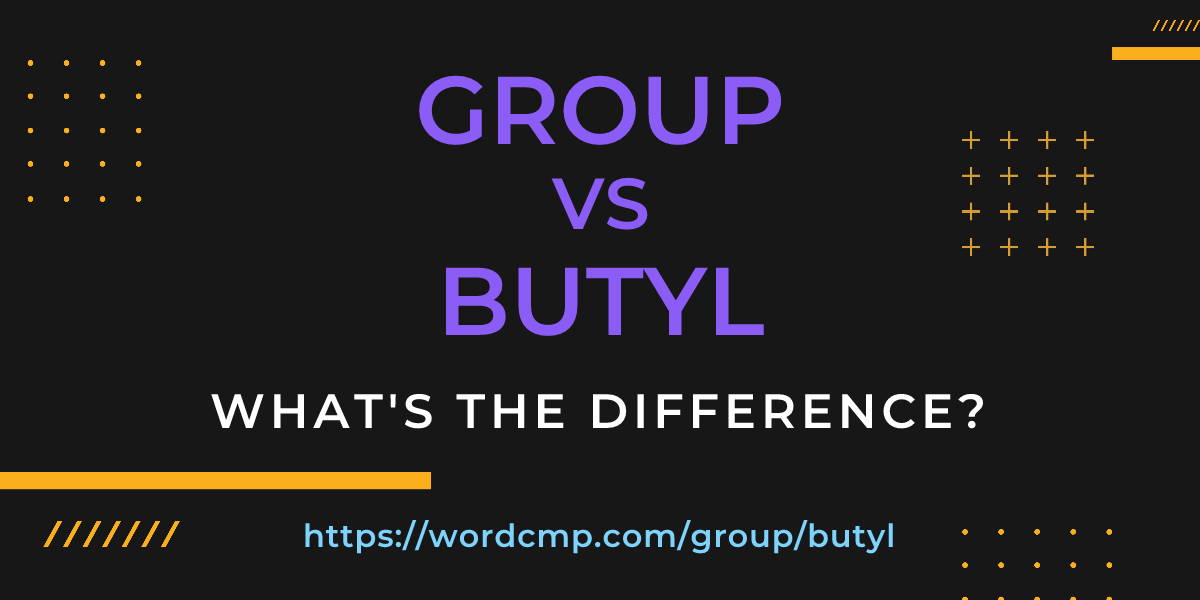 Difference between group and butyl
