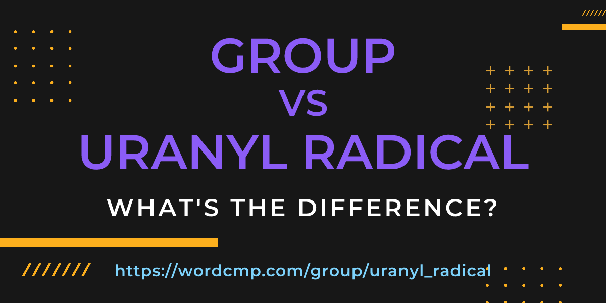 Difference between group and uranyl radical
