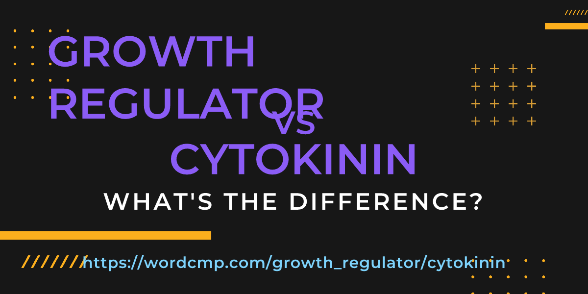 Difference between growth regulator and cytokinin