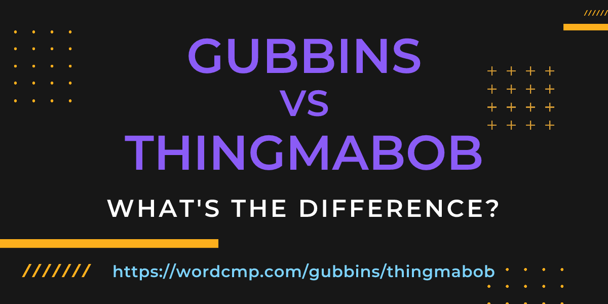 Difference between gubbins and thingmabob