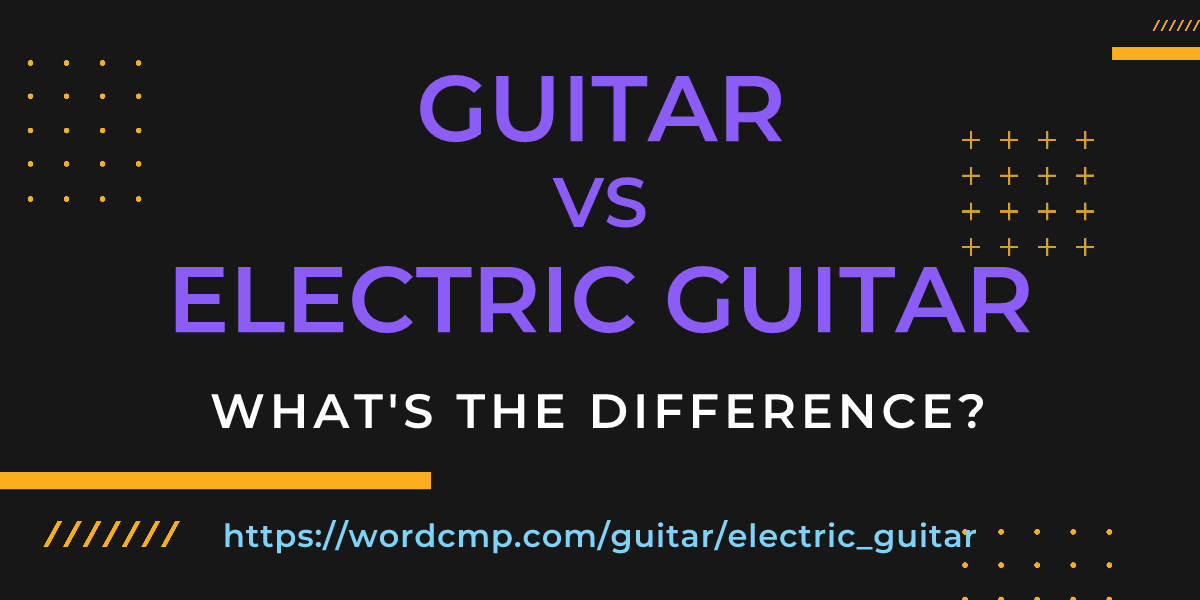 Difference between guitar and electric guitar