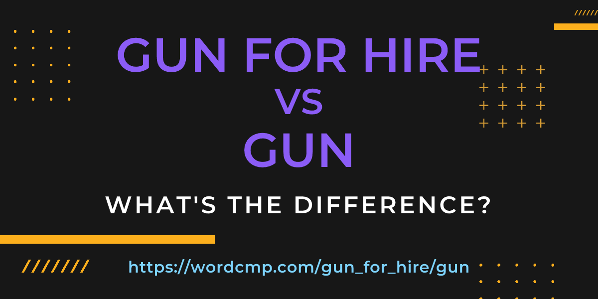 Difference between gun for hire and gun