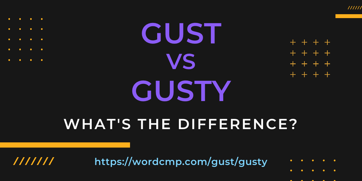 Difference between gust and gusty