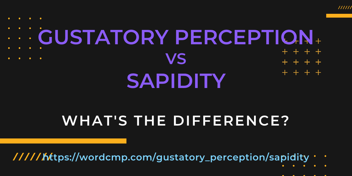 Difference between gustatory perception and sapidity