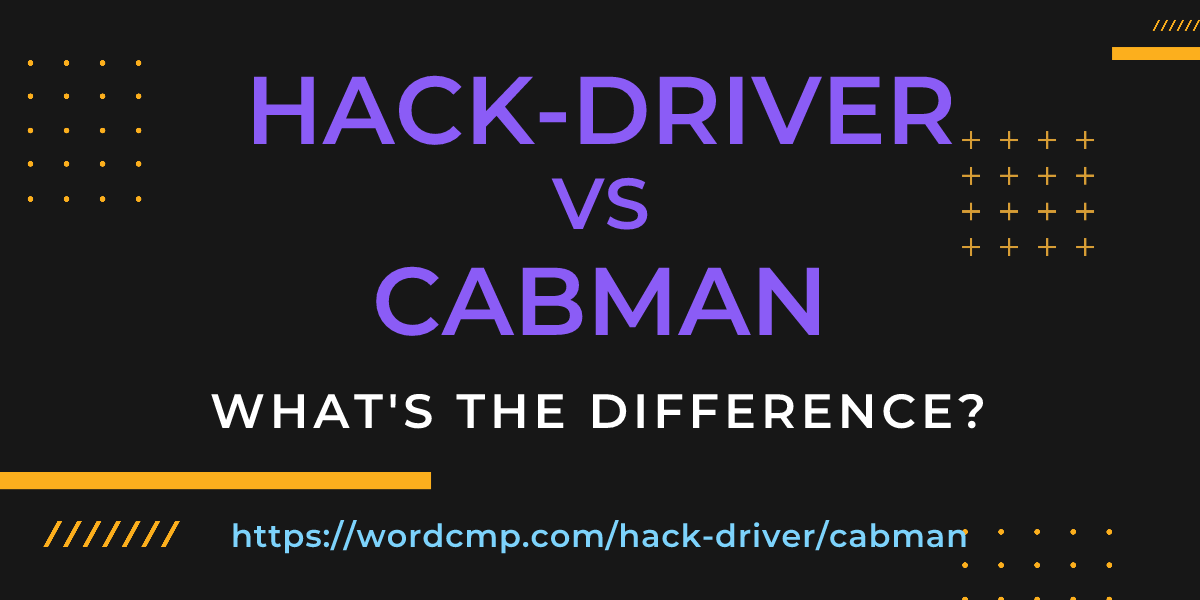 Difference between hack-driver and cabman