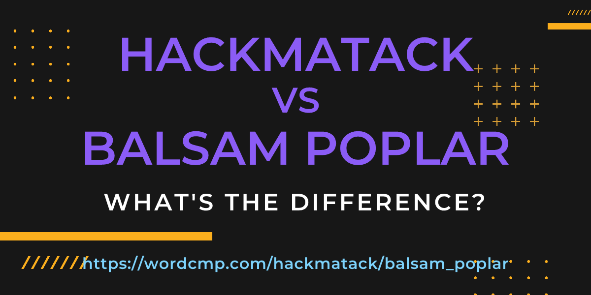 Difference between hackmatack and balsam poplar