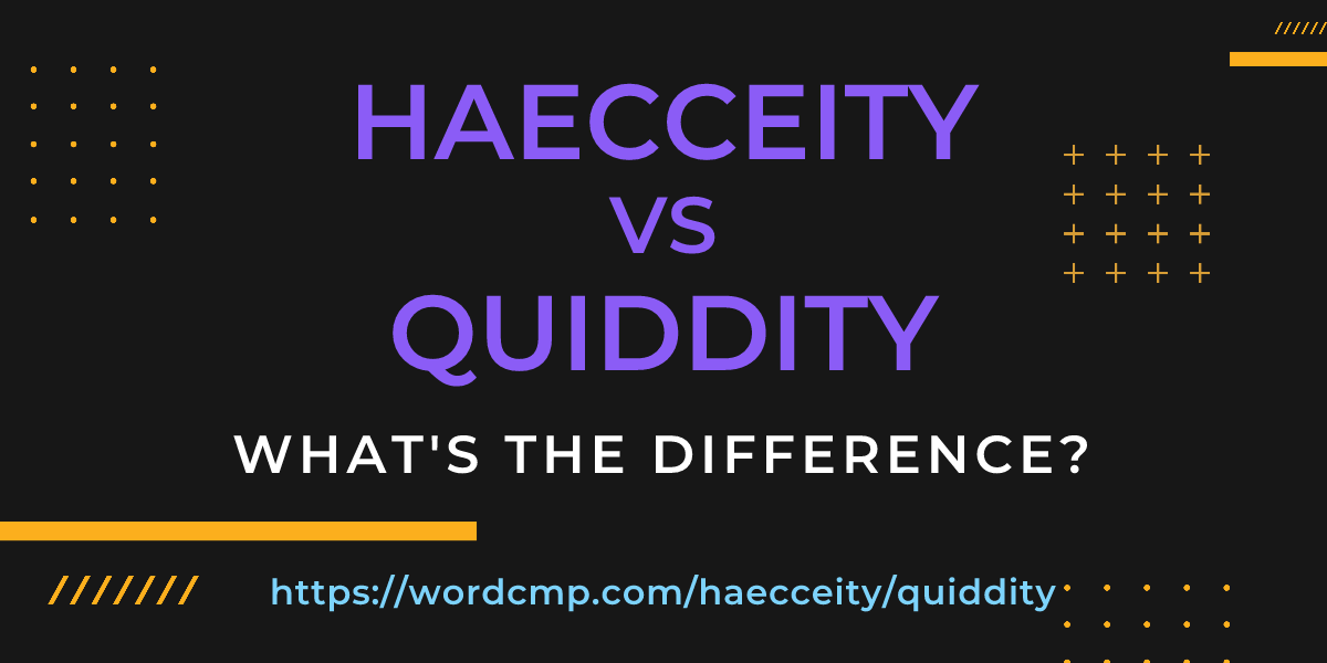Difference between haecceity and quiddity