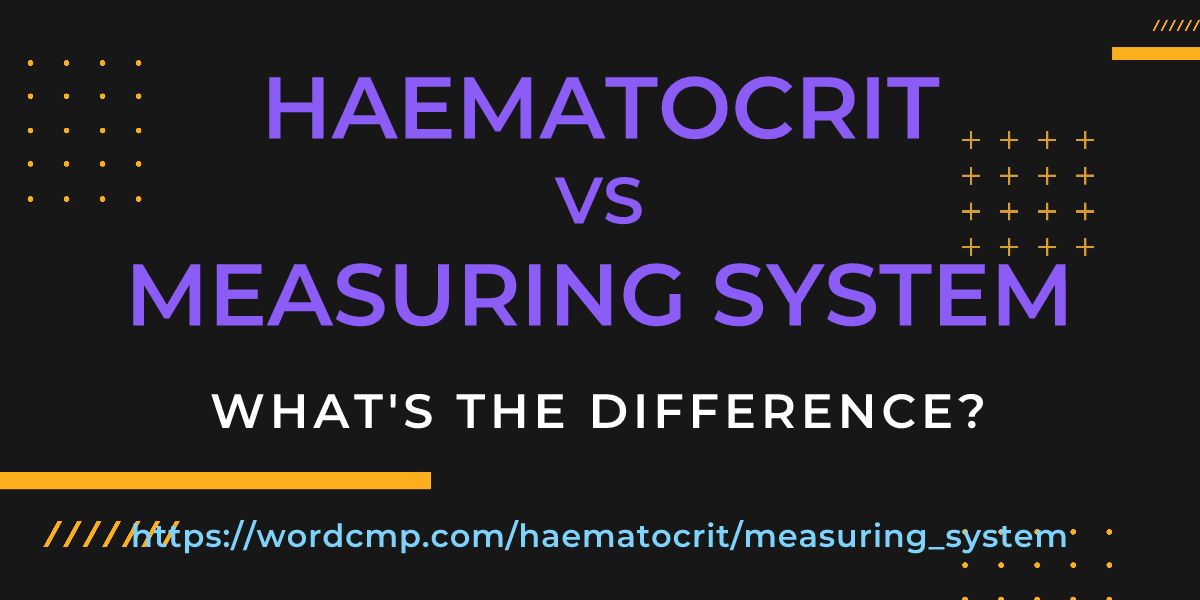 Difference between haematocrit and measuring system