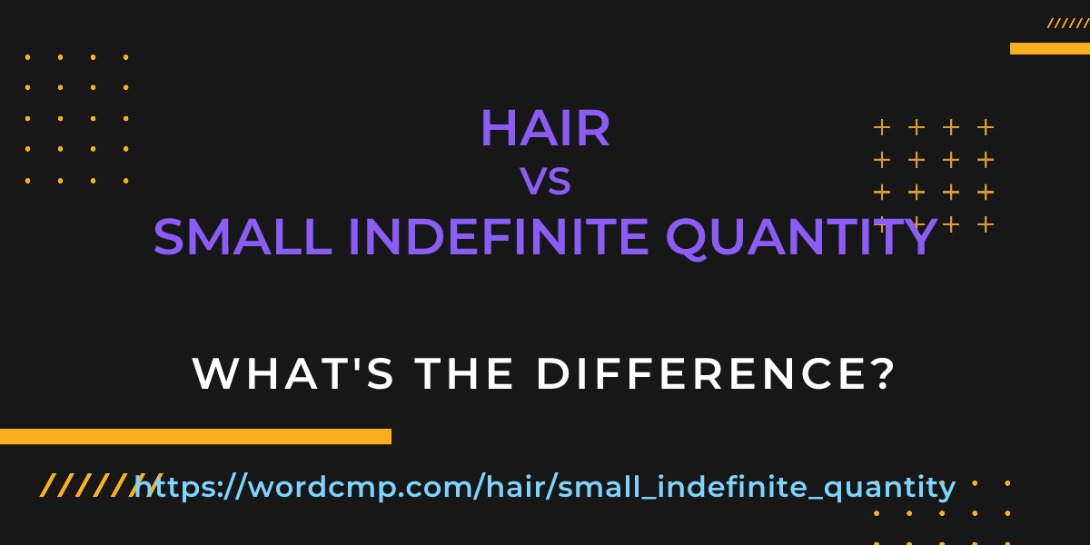 Difference between hair and small indefinite quantity